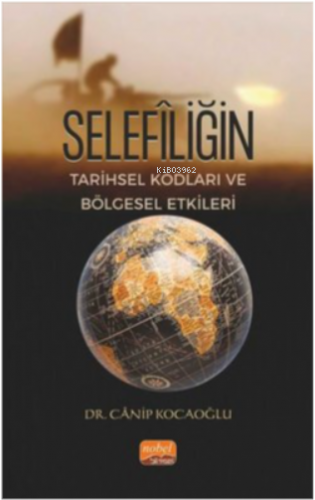 Selefiliğin Tarihsel Kodları ve Bölgesel Etkileri - Kitapiks.com
