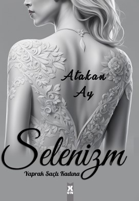 Selenizm;Yaprak Saçlı Kadına
