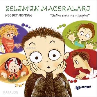 Selim Sana Ne Diyeyim - Selim'in Maceraları