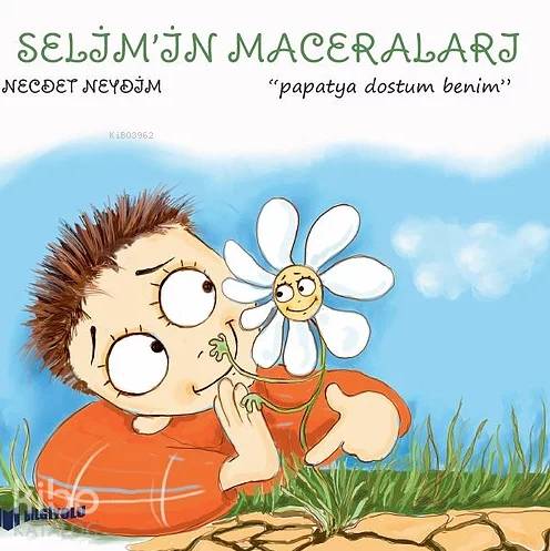 Selim'in Maceraları Papatya Dostum Benim''