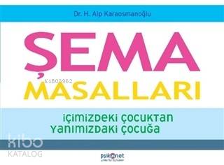 Şema Masalları İçimizdeki Çocuktan Yanımızdaki Çocuğa - Kitapiks.com