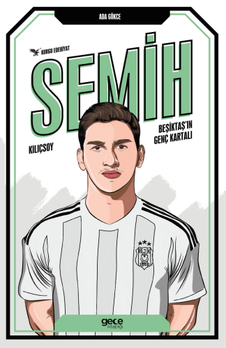 Semih Kılıçsoy;Beşiktaş’ın Genç Kartalı