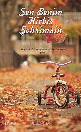 Sen Benim Hiçbir Şehrimsin - Kitapiks.com