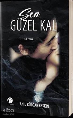 Sen Güzel Kal - Kitapiks.com