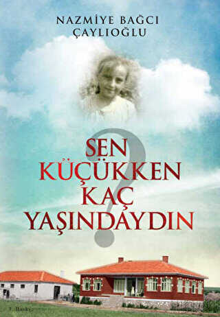 Sen Küçükken Kaç Yaşındaydın - Kitapiks.com