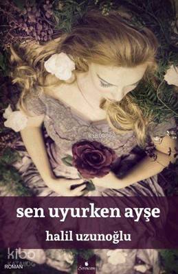 Sen Uyurken Ayşe - Kitapiks.com