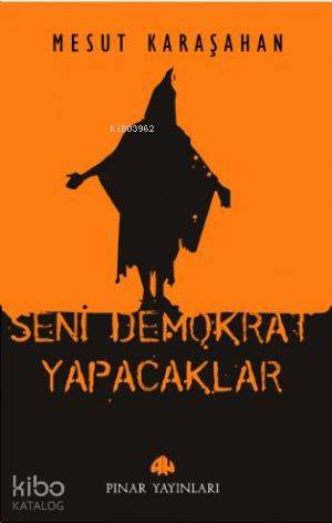 Seni Demokrat Yapacaklar - Kitapiks.com