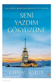 Seni Yazdım Gökyüzüne; "Seni yeryüzüne sığdırabilseydim, gökyüzüne şiirler yazmazdım"