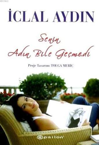 Senin Adın Bile Geçmedi - Kitapiks.com