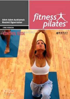 Senin Seçimin Pilates - Kontrol Sizde; Pilates Yeni Bir Başlangıç - Ki