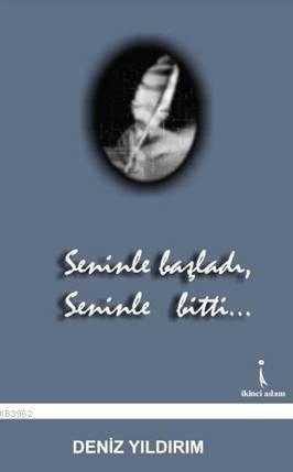 Seninle Başladı, Seninle Bitti - Kitapiks.com
