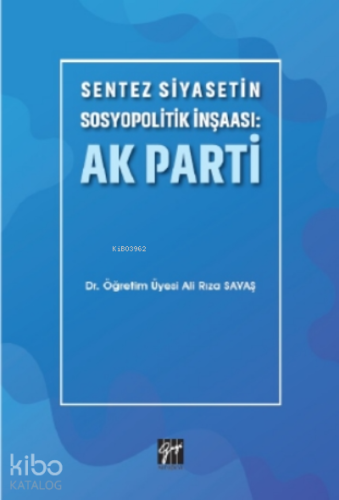 Sentez Siyasetin Sosyopolitik İnşaası: Ak Parti
