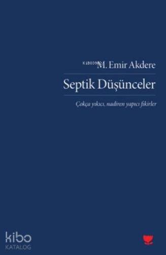 Septik Düşünceler; Çokça Yıkıcı Nadiren Yapıcı Fikirler