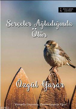 Serçeler Ağladığında Ölür