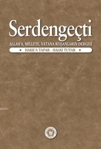 Serdengeçti; Allah'a, Millete, Vatana Koşanların Dergisi