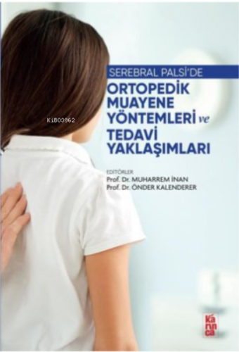 Serebral Pasli'de Ortopedik Muayene Yöntemleri ve Tedavi Yaklaşımları