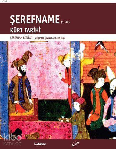 Şerefname Cilt 1 - Kürt Tarihi - Kitapiks.com