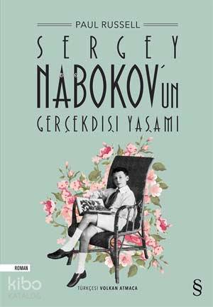 Sergey Nabokov'un Gerçekdışı Yaşamı - Kitapiks.com