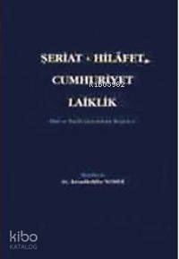 Şeriat - Hilafet - Cumhuriyet - Laiklik - Kitapiks.com
