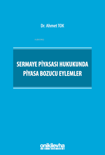 Sermaye Piyasası Hukukunda Piyasa Bozucu Eylemler