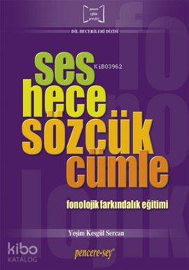 Ses Hece Sözcük Cümle; Fonolojik Farkındalık Eğitimi - Kitapiks.com
