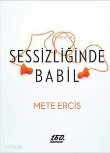 SessizliÄŸinde Babil