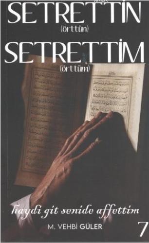 Setrettin (Örttün) Setrettim (Örttüm); Haydi Git Senide Affettim - Kit