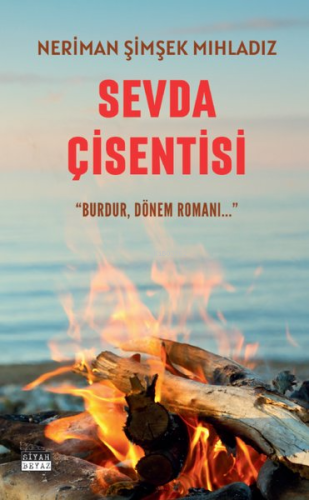 Sevda Çişentisi - Burdur, Dönem Romanı…