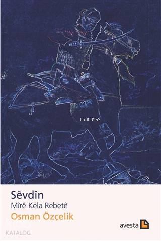 Sevdin Mire Kela Rebete - Kitapiks.com