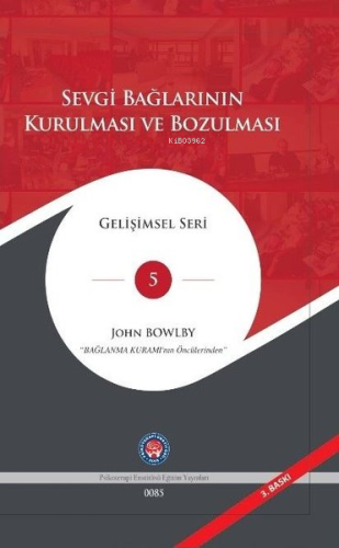 Sevgi Bağlarının Kurulması ve Bozulması - Gelişimsel Seri 5 - Kitapiks