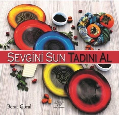 Sevgini Sun Tadını Al - Kitapiks.com