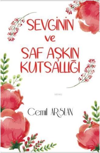 Sevginin ve Saf Aşkın Kutsallığı - Kitapiks.com
