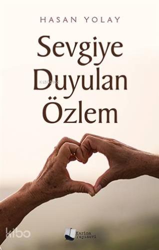 Sevgiye Duyulan Özlem - Kitapiks.com