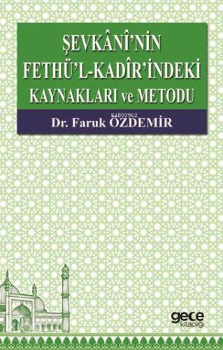 Sevkânî'nin Fethü'l – Kadîr'indeki Kaynaklari ve Metodu - Kitapiks.com