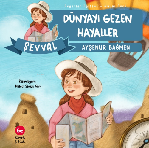 Şevval Dünyayı Gezen Hayaller;Değerler Eğitimi Hayal Gücü - Kitapiks.c