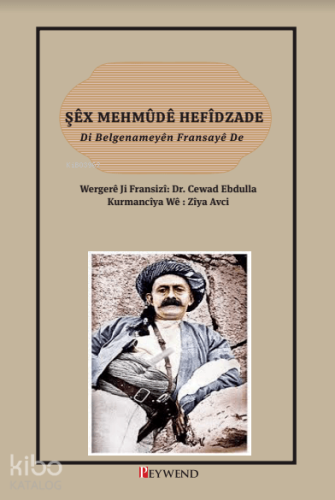 Şêx Mehmûdê Hefîdzade (Di Belgenameyên Fransayê de) - Kitapiks.com