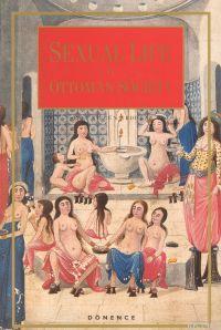 Sexual Life In Ottoman Society (İngilizce) - Kitapiks.com
