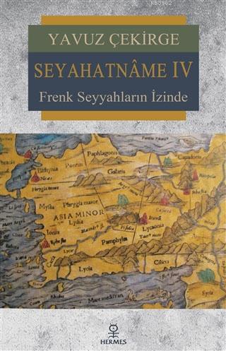 Seyahatname 4; Frenk Seyyahların İzinde - Kitapiks.com