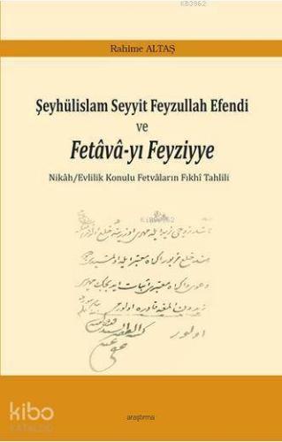 Şeyhülislam Seyyit Feyzullah Efendi ve Fetava-yı Feyziyye