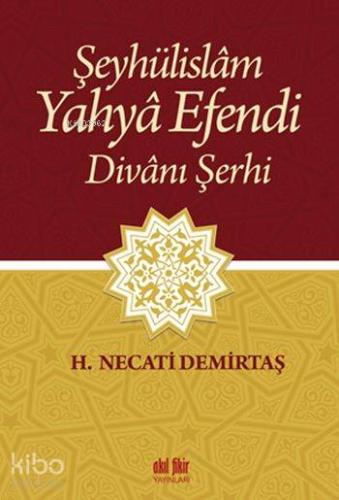 Şeyhülislâm Yahyâ Efendi Divânı Şerhi - Kitapiks.com