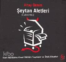 Şeytan Aletleri; Genel Kültürden Kenar Kültüre Fanzinler ve Öteki Kita