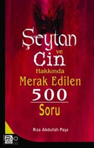 Şeytan ve Cin Hakkında Merak Edilen 500 Soru - Kitapiks.com