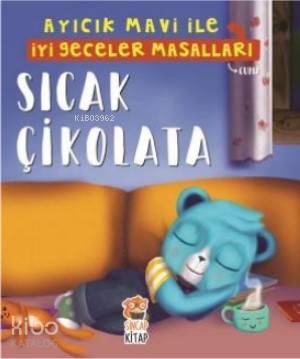 Sıcak Çikolata - Ayıcık Mavi İle İyi Geceler Masalları - Kitapiks.com