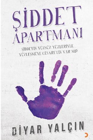 Şiddet Apartmanı; Şiddetin Yüzsüz Yüzleriyle Yüzleşmeye Cesaretin Var mı?