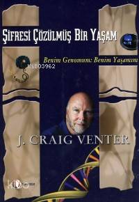 Şifresi Çözülmüş Bir Yaşam; Benim Genomum: Benim Yaşamım