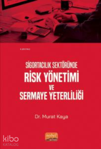 Sigortacılık Sektöründe Risk Yönetimi ve Sermaye Yeterliliği - Kitapik