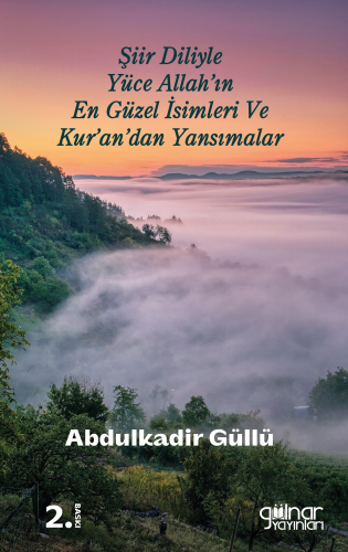Şiir Diliyle Yüce Allah’ın En Güzel İsimleri Ve Kur’an’dan Yansımalar