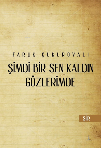 Şimdi Bir Sen Kaldın Gözlerimde - Kitapiks.com