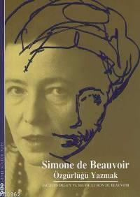 Simon De Beauvoir; Özgürlüğü Yazmak - Kitapiks.com