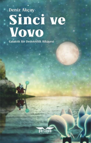 Sinci ve Vovo;Galaktik Bir Dedektiflik Hikâyesi - Kitapiks.com